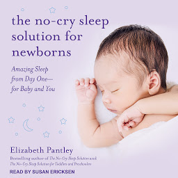 Icon image The No-Cry Sleep Solution for Newborns: Amazing Sleep from Day One – For Baby and You