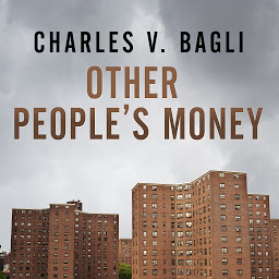 Icon image Other People's Money: Inside the Housing Crisis and the Demise of the Greatest Real Estate Deal Ever Made