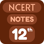 Cover Image of Herunterladen NCERT Class 12 Notes  APK