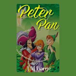 Icon image PETER PAN: Popular Books by J. M. BARRIE : All times Bestseller Demanding Books