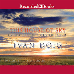 Icon image This House of Sky: Landscapes of a Western Mind