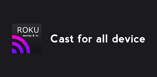 Roku Cast – Cast Phone to TV