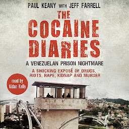 Symbolbild für The Cocaine Diaries: A Venezuelan Prison Nightmare