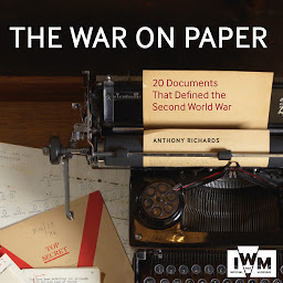 Icon image The War on Paper: 20 Documents That Defined the Second World War