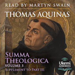 Icon image Summa Theologica: Volume 5, Supplement to Part 3