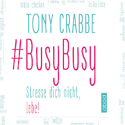 Icon image BusyBusy: Stresse dich nicht, lebe!