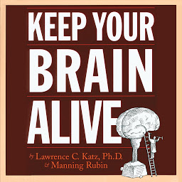 Icon image Keep Your Brain Alive: Neurobic Exercises to Help Prevent Memory Loss and Increase Mental Fitness