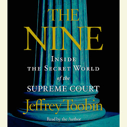 Icon image The Nine: Inside the Secret World of the Supreme Court