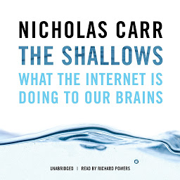 Icoonafbeelding voor The Shallows: What the Internet Is Doing to Our Brains