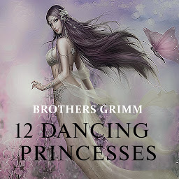 Icon image Twelve Dancing Princesses: 12 Dancing Princesses. Grimm fairy tales