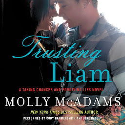 Obraz ikony: Trusting Liam: A Taking Chances and Forgiving Lies Novel