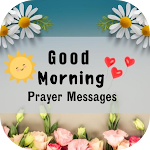 Cover Image of Tải xuống Good morning prayer messages 1.3.0 APK
