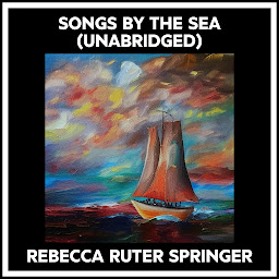 Obraz ikony: Songs By The Sea (Unabridged)