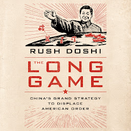 Imagen de icono The Long Game: China's Grand Strategy to Displace American Order