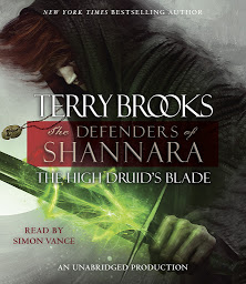 Icon image The High Druid's Blade: The Defenders of Shannara