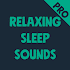 Relaxing Sleep Sounds PRO3.2.0 (Paid)
