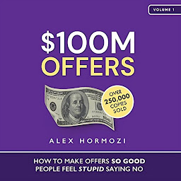 $100M Offers: How to Make Offers So Good People Feel Stupid Saying No 아이콘 이미지