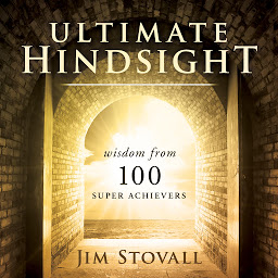 Icon image Ultimate Hindsight: Wisdom from 100 Super Achievers