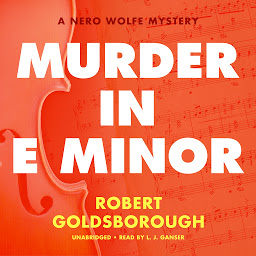 Obraz ikony: Murder in E Minor: A Nero Wolfe Mystery