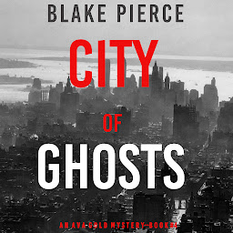 Icon image City of Ghosts (An Ava Gold Mystery—Book 4)