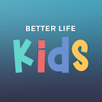 Cover Image of Download Better Life Kids 2.0.4 APK