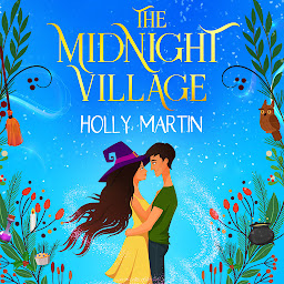 Icon image The Midnight Village: A gorgeously enchanting witchy romance that sparkles with magic and love