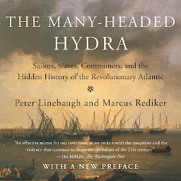 Obraz ikony: The Many-Headed Hydra: Sailors, Slaves, Commoners, and the Hidden History of the Revolutionary Atlantic