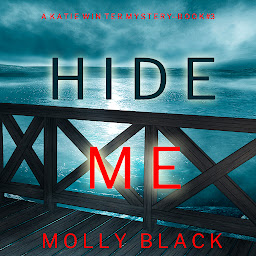 Icon image Hide Me (A Katie Winter FBI Suspense Thriller—Book 3)