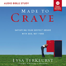 Icon image Made to Crave: Audio Bible Studies: Satisfying Your Deepest Desire with God, Not Food