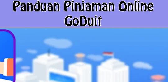 Go Duit Pinjaman Online Guide
