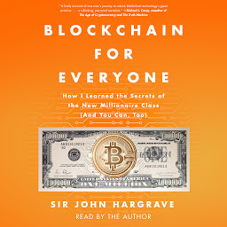 Icoonafbeelding voor Blockchain for Everyone: How I Learned the Secrets of the New Millionaire Class (And You Can, Too)