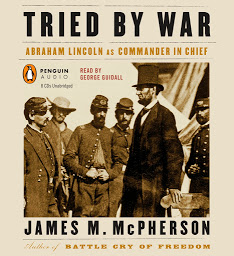 Ikonbilde Tried by War: Abraham Lincoln as Commander in Chief