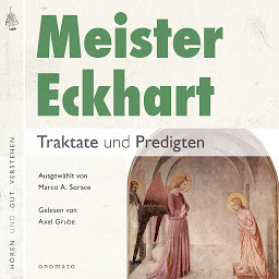 Obraz ikony: Meister Eckhart. Traktate und Predigten: Gelesen von Axel Grube
