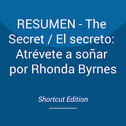 Obraz ikony: RESUMEN - The Secret / El secreto: Atrévete a soñar por Rhonda Byrnes