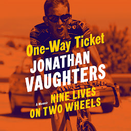 Icon image One-Way Ticket: Nine Lives on Two Wheels