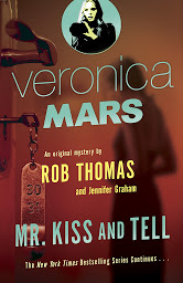 Immagine dell'icona Veronica Mars (2): An Original Mystery by Rob Thomas: Mr. Kiss and Tell