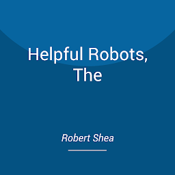 Picha ya aikoni ya The Helpful Robots: The Helpful Robots – Audiobook