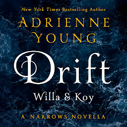 Obraz ikony: Drift: Willa & Koy: A Narrows Novella