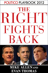 Icon image The Right Fights Back: Playbook 2012 (POLITICO Inside Election 2012)