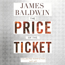 Imatge d'icona The Price of the Ticket: Collected Nonfiction: 1948-1985