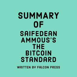 Icon image Summary of Saifedean Ammous's The Bitcoin Standard