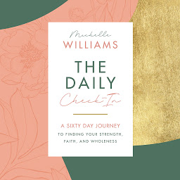 Icon image The Daily Check-In: A 60-Day Journey to Finding Your Strength, Faith, and Wholeness