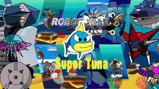 Super Tuna: Robot War