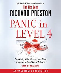 Icon image Panic in Level 4: Cannibals, Killer Viruses, and Other Journeys to the Edge of Science